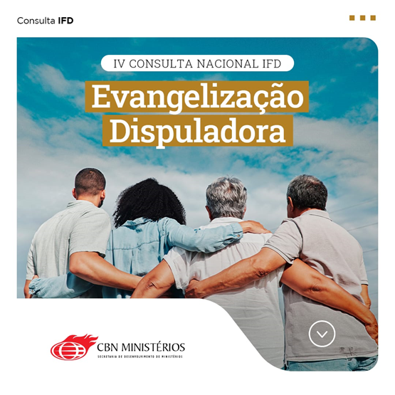 IV Consulta Nacional da Igreja Fiel e Discipuladora
